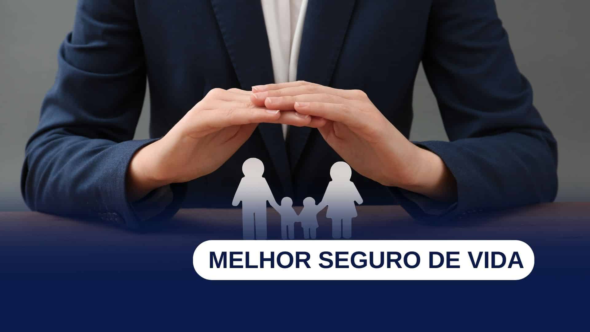 Guia para contratar o melhor seguro de vida do mercado