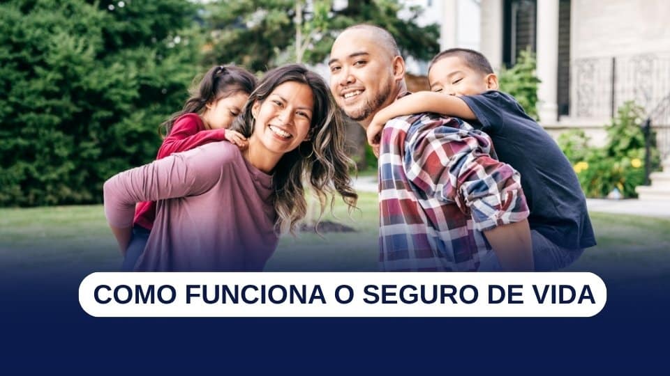 Como funciona seguro de vida: o que avaliar na prática