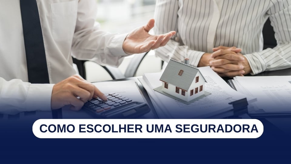 O que considerar ao escolher uma seguradora residencial