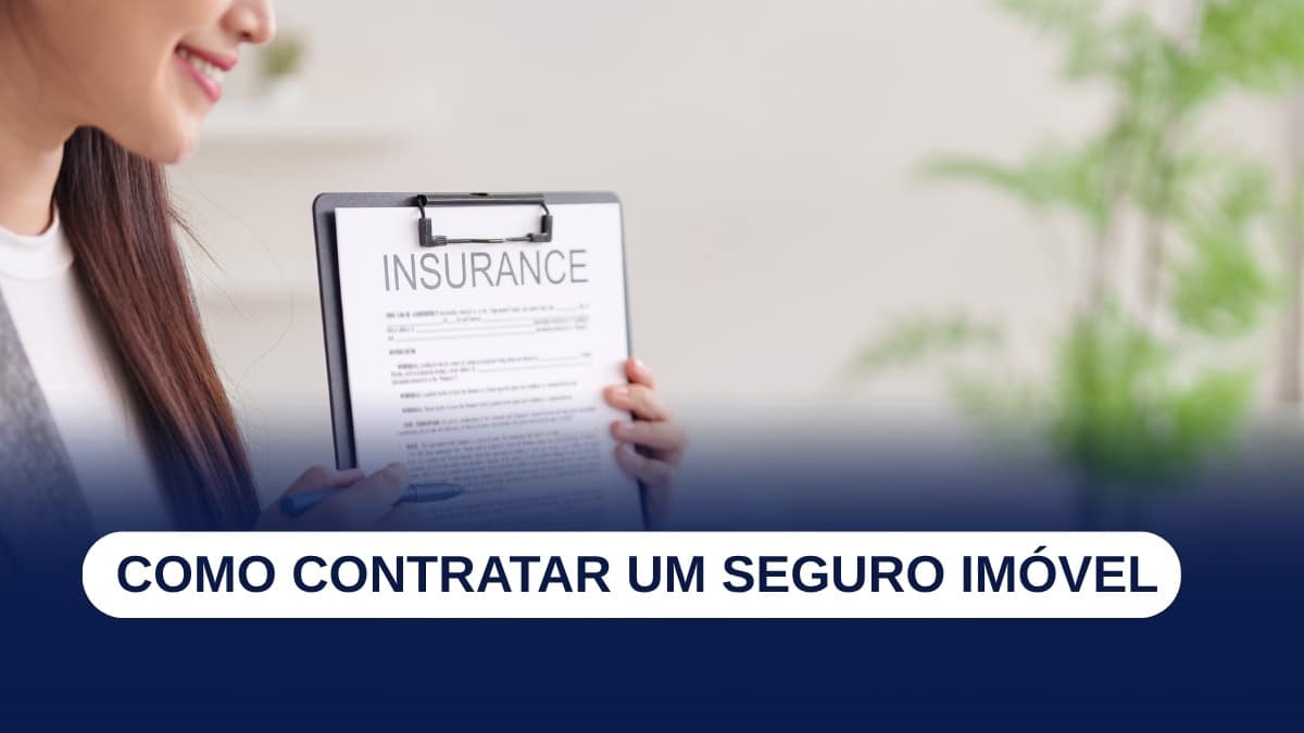 Seguro imóvel: o que avaliar antes de contratar