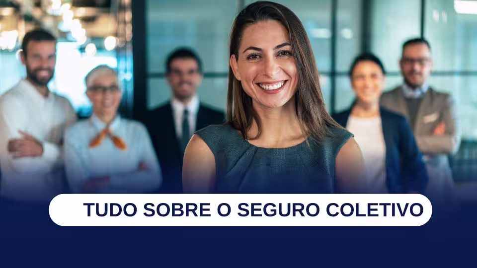 Seguro de vida coletivo: guia atualizado 2026